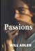 Passions by Will Adler