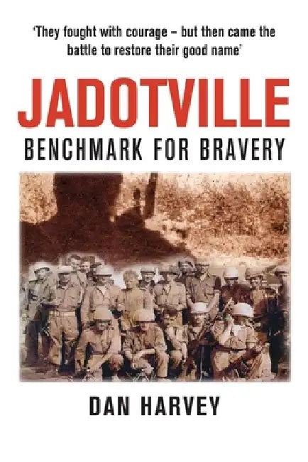 Jadotville: Benchmark for Bravery by Dan Harvey