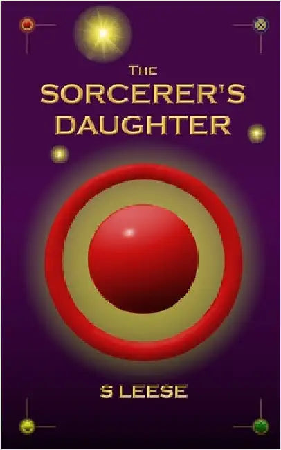The Sorcerer's Daughter by Leese, S.