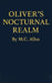 Oliver's Nocturnal Realm by M. C. Allen