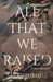 All That We Raised by Sarah Purnell