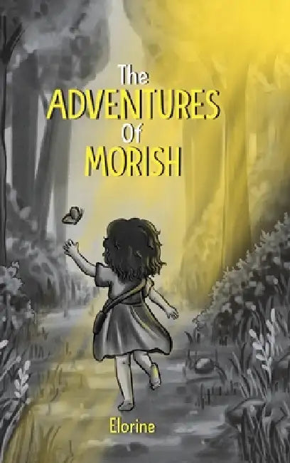 The Adventures of Morish by Elorine Jade