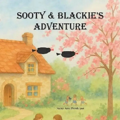 Sooty & Blackie's Adventure: A Camping Adventure with Nanny Anne and Her Grandchildren by Anne Prendergast