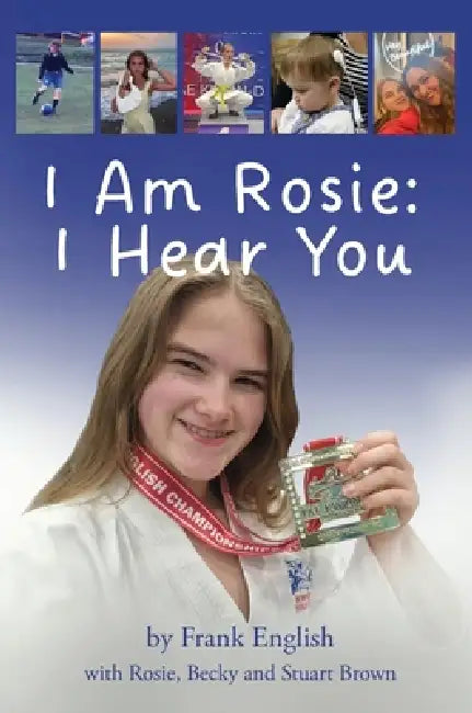 I Am Rosie: I Hear You by Frank English, Rosie Becky and Stuart Brown