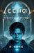 Echo: Adventures of the Sigil by D. Gohil