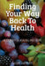 Finding Your Way Back To Health by Susan Summers