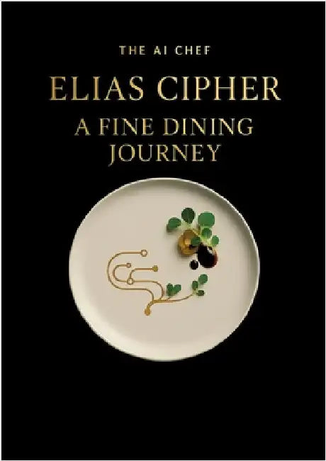 A Fine Dining Journey by Cipher, Elias