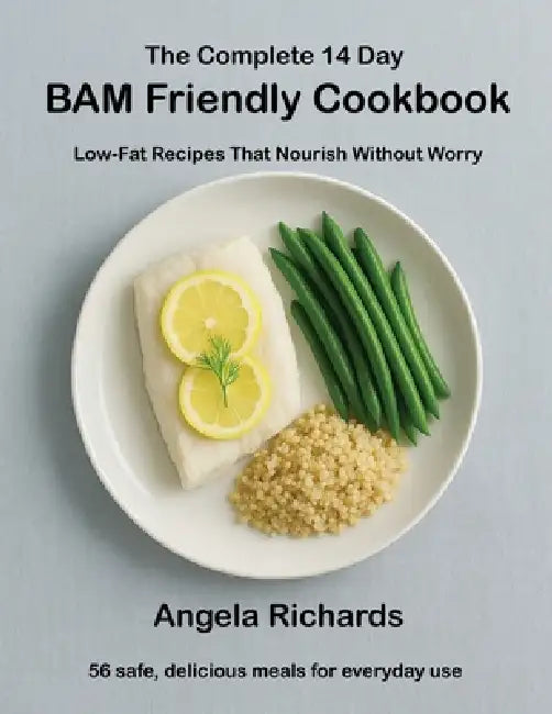 The Complete 14 Day BAM Friendly Cookbook by Angela Richards
