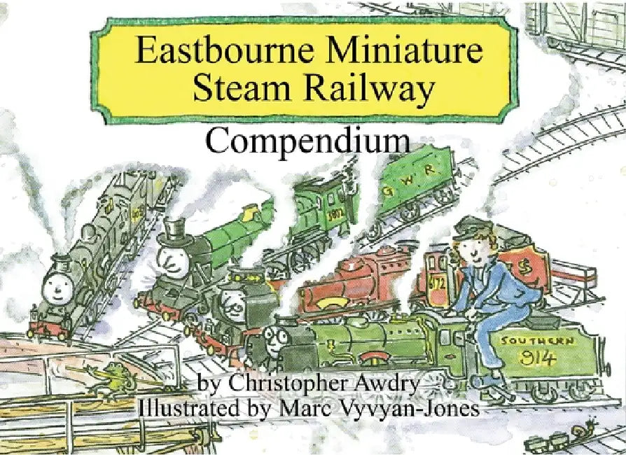 Eastbourne Miniature Steam Railway Compendium by Christopher Awdry, Marc Vyvyan-Jones, M. L. Baldwin