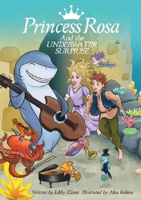 Princess Rosa And The Underwater Surprise