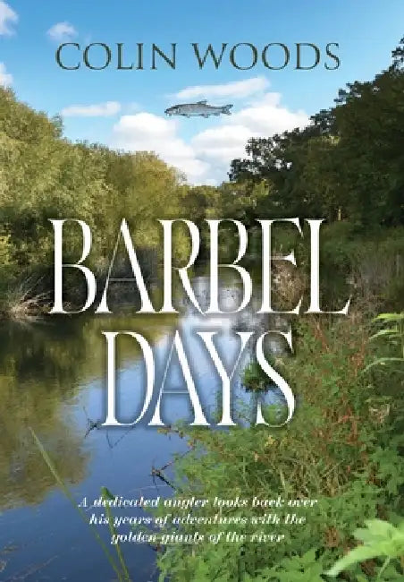 Barbel Days by Colin Woods