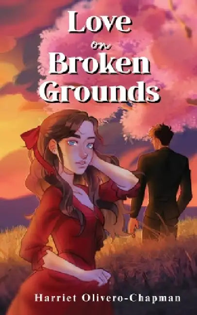 Love On Broken Grounds by Harriet S. Olivero-Chapman
