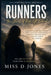 Runners: The Stories of Those Left Behind by D. Jones