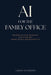 AI for the Family Office: The Step-by-Step Blueprint for AI-Driven Family Office Transformation by Chris Matthews