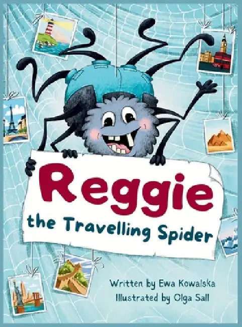 Reggie the Travelling Spider by Ewa Kowalska, Olga Sall