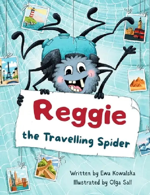 Reggie the Travelling Spider by Ewa Kowalska, Olga Sall
