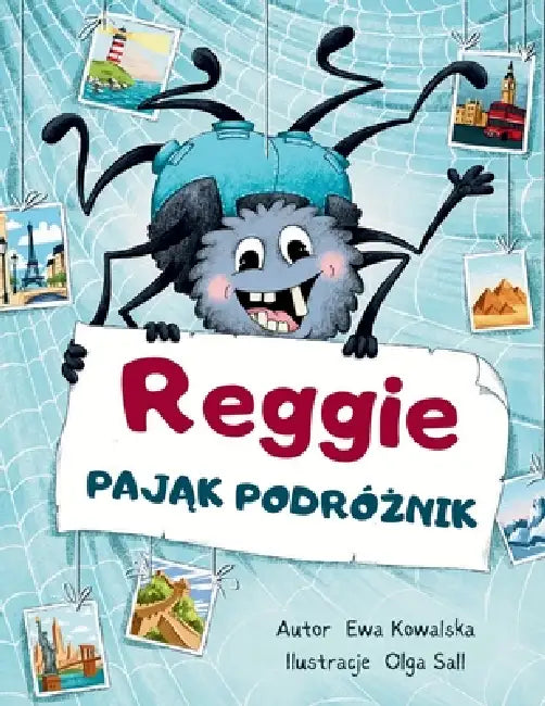 Reggie Pająk Podróżnik by Ewa Kowalska, Olga Sall