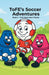 ToFE's Soccer Adventures: ToFE Meets New Friends by Ritchie Semple