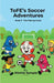 ToFE's Soccer Adventures: The Pick-Up Game by Ritchie Semple