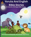 Yoruba and English Bible Stories: A Collection of Bilingual Bible Stories by V. H. Karimazondo, Jimmy Karton