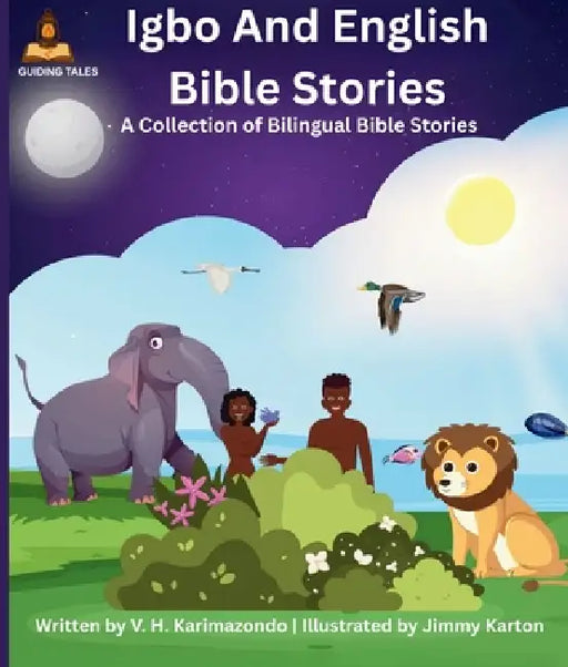 Igbo and English Bible Stories: A Collection of Bilingual Bible Stories by V. H. Karimazondo, Jimmy Karton