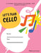 Let's Play Cello: A complete introduction to cello playing - from beginner to Grade 1. by Rebecca Jansen