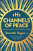 Channels of Peace: Using psychology and spirituality to transform your family by Samantha Duggan