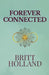 Forever Connected by Britt Holland