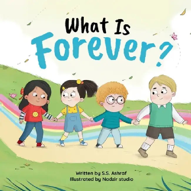 What is Forever? by S. S. Ashraf
