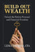 Build Out Wealth: Unlock the Path to Personal and Financial Freedom by Lidia Treiber