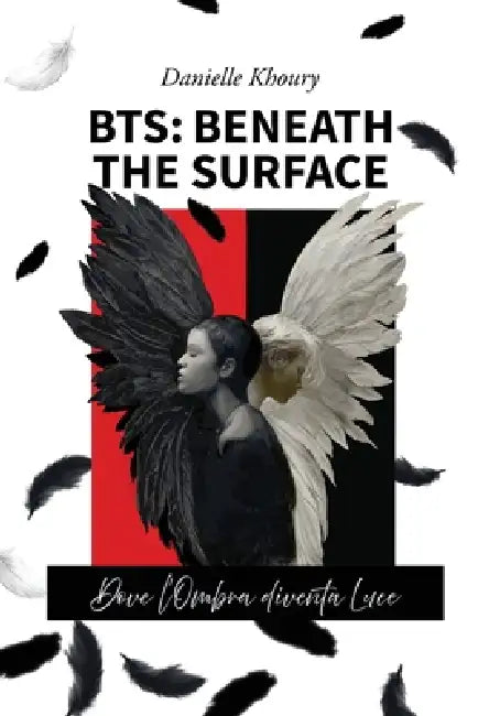 Bts: Beneath The Surface by Danielle Khoury, Rebecca Barron, Treena McCabe