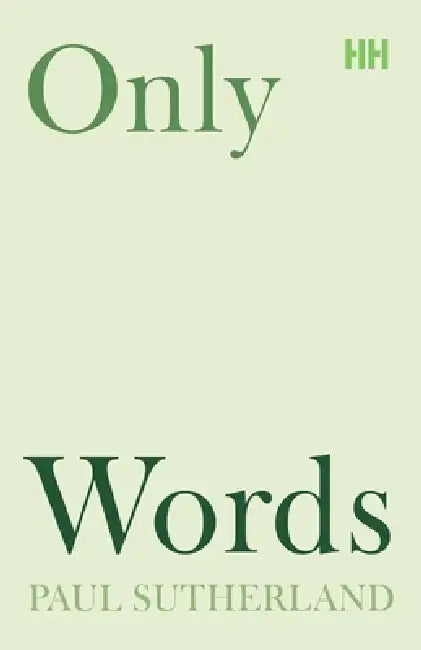 Only Words by Paul Sutherland