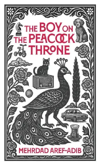 The Boy on the Peacock Throne by Mehrdad Aref-Adib