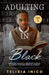 Adulting in Black by Telixia Inico