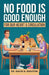No Food Is Good Enough: For a Healthy Heart & Circulation by David H. Dighton