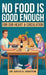 No Food Is Good Enough: For a Healthy Heart & Circulation by David H. Dighton