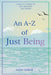 An A-Z of Just Being by Maria Sarkar