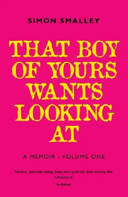That Boy Of Yours Wants Looking At