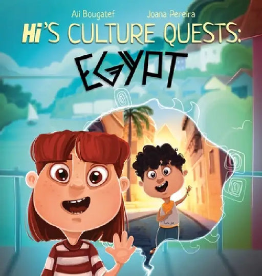 Hi's Culture Quests: Egypt by Ali Bougatef, Joana Pereira