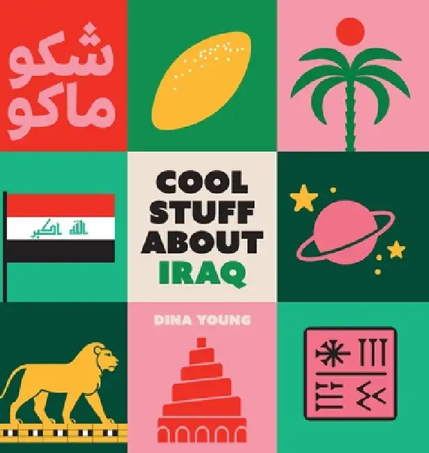 Cool Stuff About Iraq by Dina Young, Dina Young