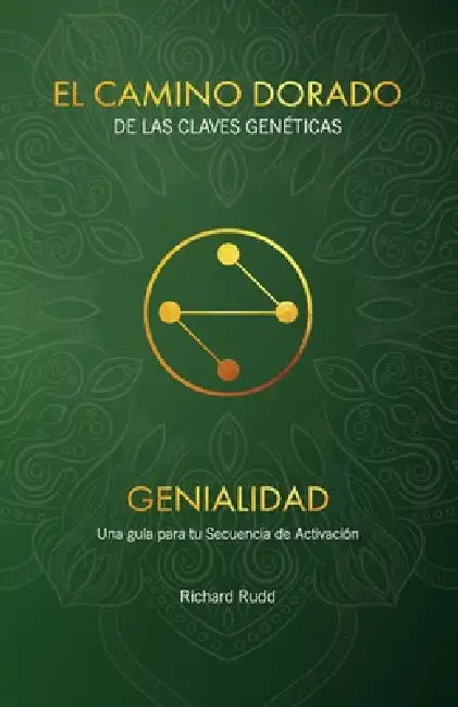 Genialidad: Una guía para tu Secuencia de Activación by Richard Rudd, Aurora Dominguez