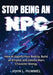 Stop Being an NPC: How to Gamify Your Reality, Build an Empire, and Unlock Main Character Energy by John L. Hummel