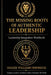 The Missing Roots of Authentic Leadership Integration Workbook: Diagnostic & Implementation Exercises for Leadership Alignment by Osazee Williams Omoregie