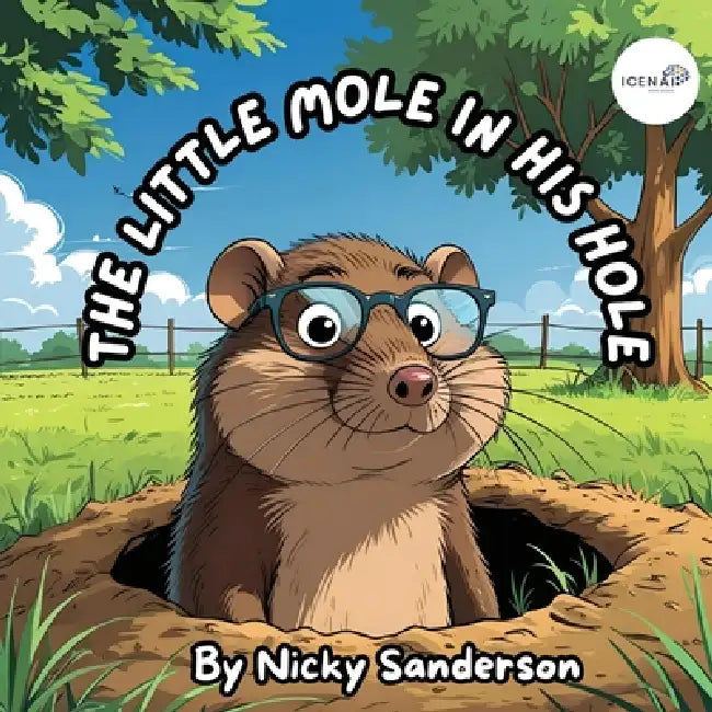 The Little Mole In His Hole by Nicky Sanderson