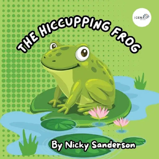 The Hiccupping Frog by Nicky Sanderson