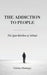The Addiction to People: The Quiet Rebellion of Solitude by Caterina Mondragon