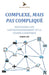 Complexe, Mais Pas Compliqué: Réflexions sur l'approvisionnement et la chaîne logistique by Simon Hay