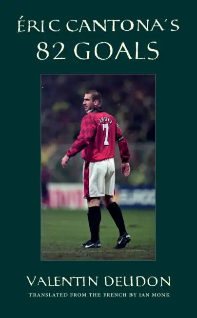 Eric Cantona's 82 Goals by Valentin Deudon