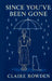 Since You've Been Gone by Claire Rowden