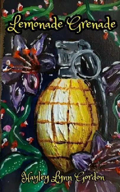 Lemonade Grenade by Hayley Lynn Gordon
